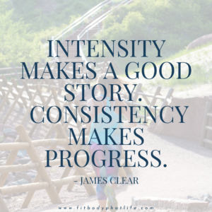 Intensity makes a good story. Consistency makes progress.